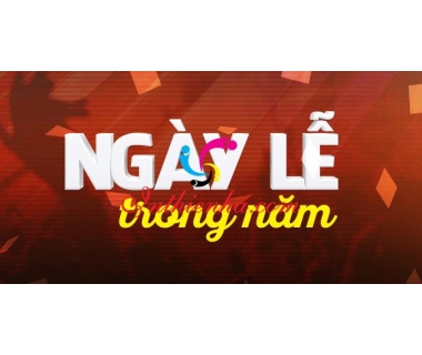 Các ngày lễ trong năm 2021 bạn được nghỉ đầy đủ chính xác