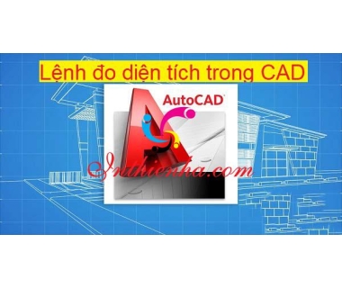 Cách dùng lệnh tính diện tích trong Autocad (Nhanh, đơn giản, chính xác)