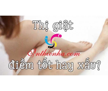 Thịt giật báo điềm gì? Điềm báo tốt hay xấu có phắc do bệnh không