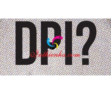 Dpi là gì? DPI có vai trò như thế nào trong ngành in ấn?