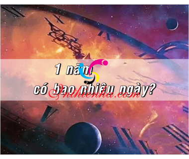 1 năm có bao nhiêu tuần, quý, ngày và cách tính chính xác