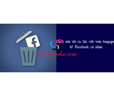 Cách xóa tất cả bài viết trên Fanpage và Facebook cá nhân mới nhất 2021
